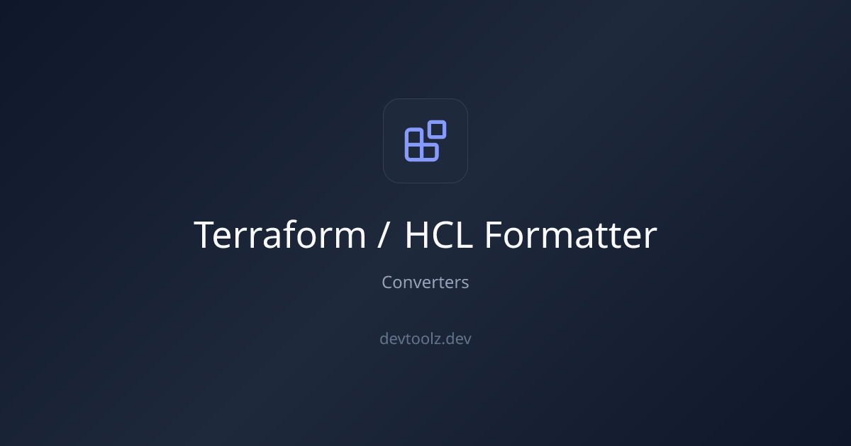 Terraform / HCL Formatter — Format & Validate HCL Online | DevToolbox