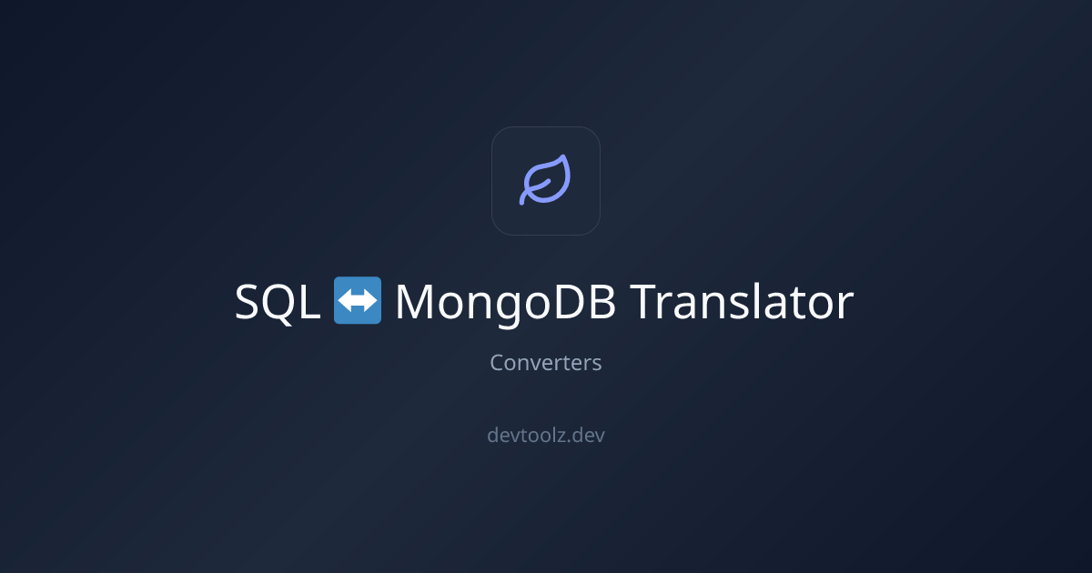 SQL ↔ MongoDB Query Translator — Convert Queries Online | DevToolbox